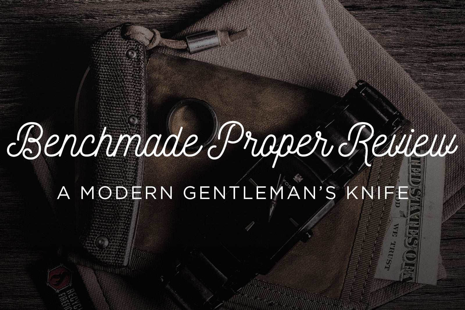 Benchmade Proper Review