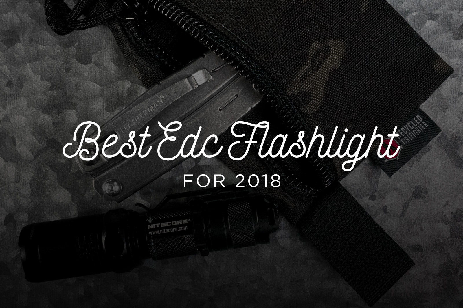 BEST EDC Flashlight 2018 | Nitecore MT10A – Recycled Firefighter